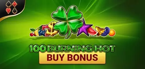 100 Burning Hot Buy Bonus