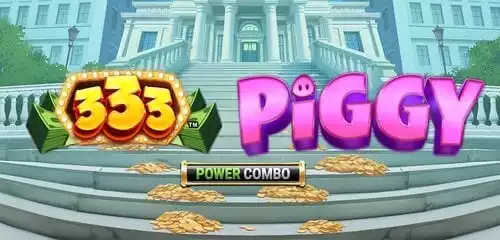 333 Piggy POWER COMBO