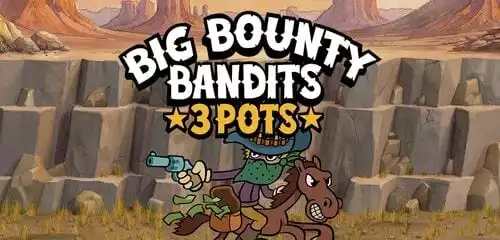 Big Bounty Bandits: 3 Pots
