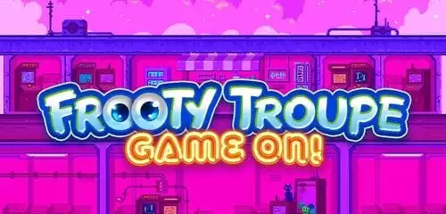 Frooty Troupe - Game on!