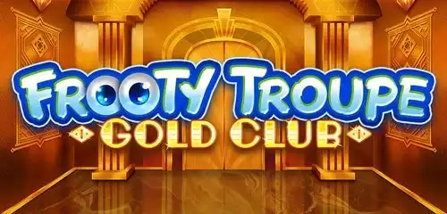Frooty Troupe Gold Club