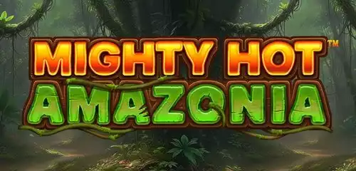 Mighty Hot: Amazonia