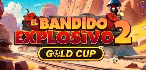 O Bandido Explosivo 2 Gold Cup