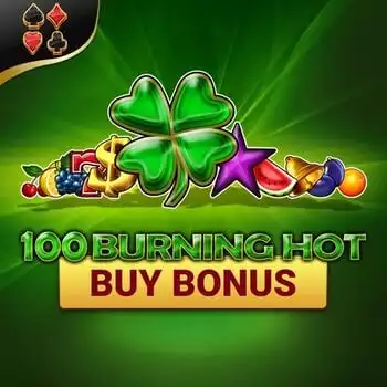 100 Burning Hot Buy Bonus
