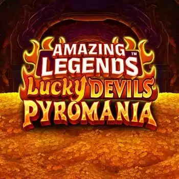 Amazing Legends Lucky Devils Pyromania