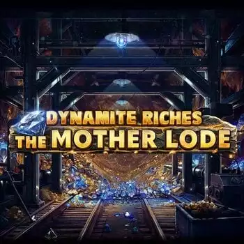 Dynamite Riches The Mother Lode