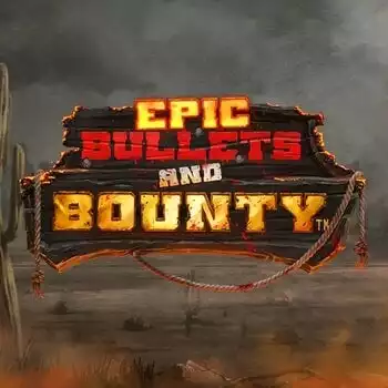 Epic Bullets & Bounty