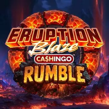 Eruption Blaze CASHINGO Rumble
