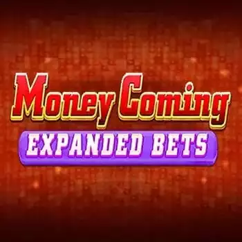 Money Coming Expanded Bets