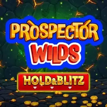 Prospector Wilds Hold & Blitz