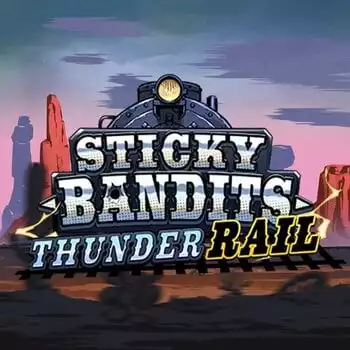 Sticky Bandits Thunder Rail