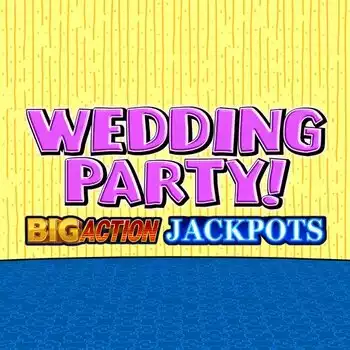 Wedding Party! Big Action Jackpots