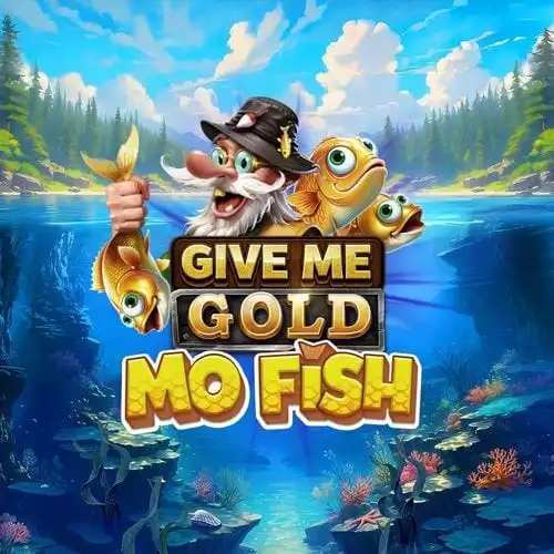 Give Me Gold: Mo Fish