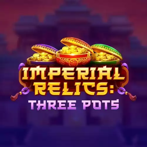 Imperial Relics: Three Pots