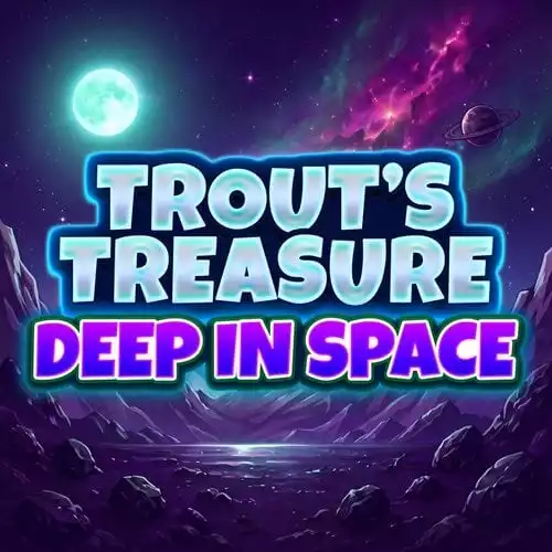 Trout's Treasure - Deep In Space