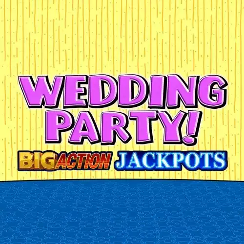 Wedding Party! Big Action Jackpots